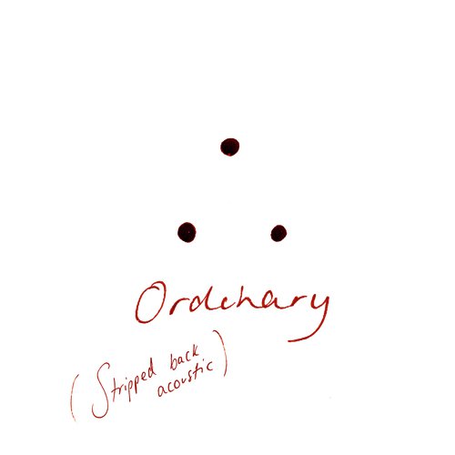 Ordinary (Stripped Back Acoustic)