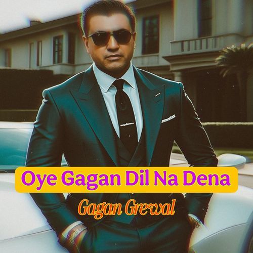 Oye Gagan Dil Na Dena