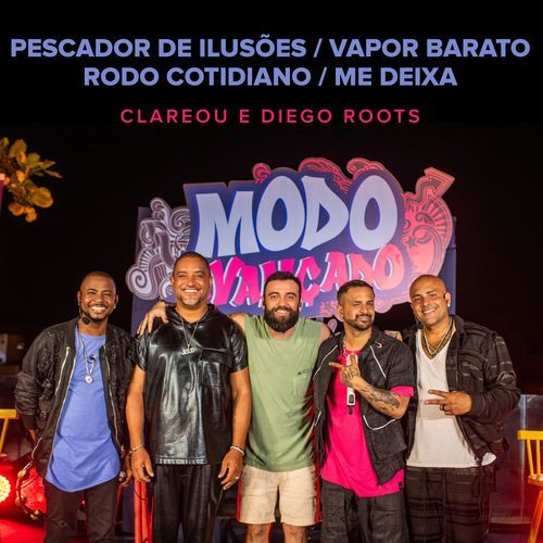 Pescador de Ilusões / Vapor Barato / Rodo Cotidiano / Me Deixa (Ao Vivo)