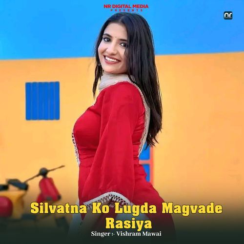 Silvatna Ko Lugda Magvade Rasiya