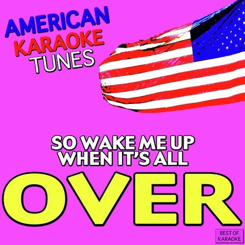 Wake Me Up (Originally Performed by Avicii) (Karaoke Version)
