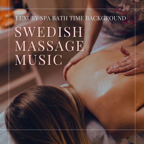Swedish Massage Music: Luxury Spa Bath Time Background