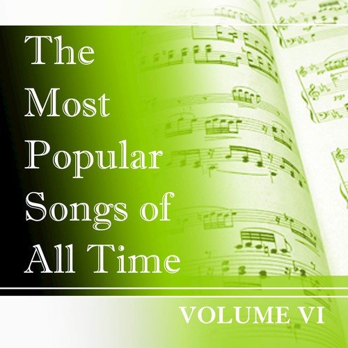 The Most Popular Songs of All Time, Vol. 6