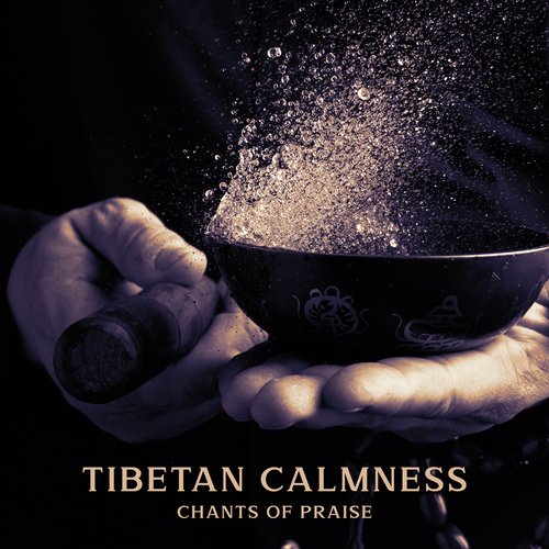 Tibetan Calmness (Chants of Praise)_poster_image