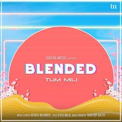 Tum Mili (Blended)-OUUIaxtAfXI