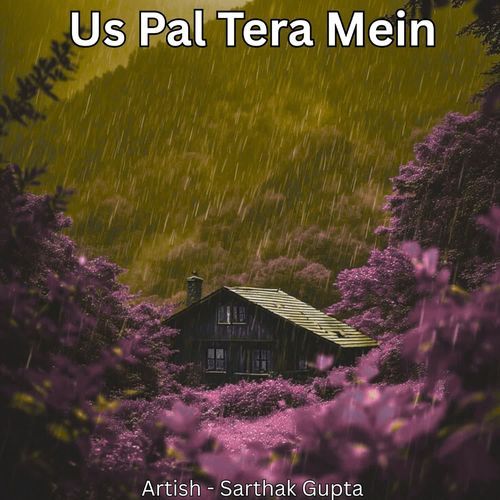 Us Pal Tera Mein