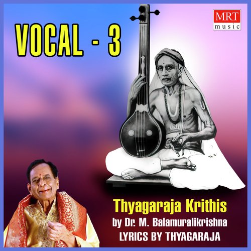 Vocal, Pt. 3 (Thyagaraja Krithis)