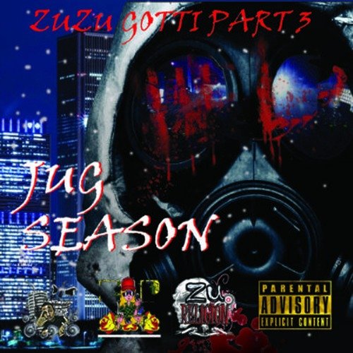 Zuzu Gotti, Pt. 3: Jug Season