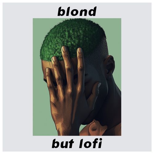 blonde, but lofi