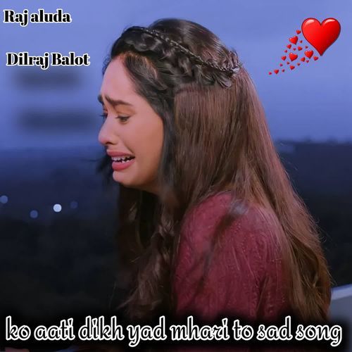 ko aati dikh yad mhari to sad song