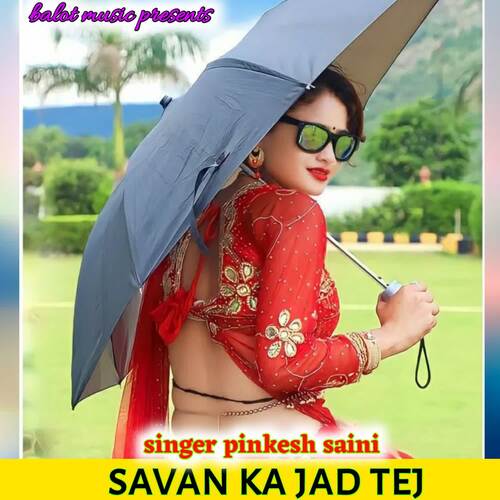 savan ka jad tej