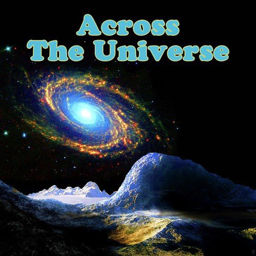 Across The Universe (Made Famous by The Beatles)