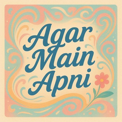 Agar Main Apni (feat. Divyam Sodhi)