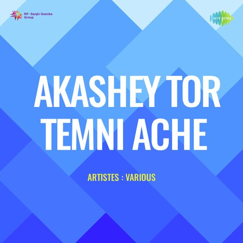 Akashey Tor Temni Achey - Rabindra Sangeet