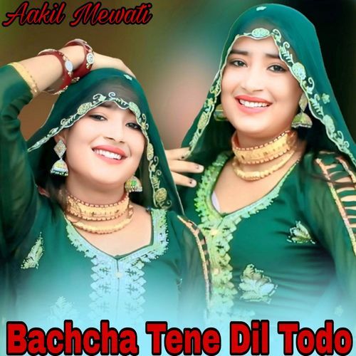 Baccha Tene Dil Todo