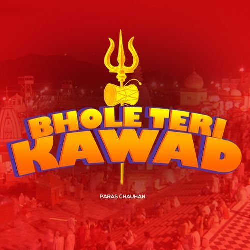 Bhole Teri Kawad