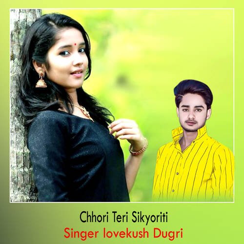 Chhori Teri Sikyoriti