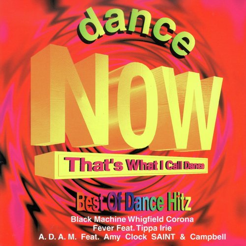 DANCE NOW That&#039;s What I Call Dance (Best of Dance Hitz)_poster_image