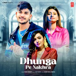 Dhunga Pe Nakhra-QBw8fyNfXGA