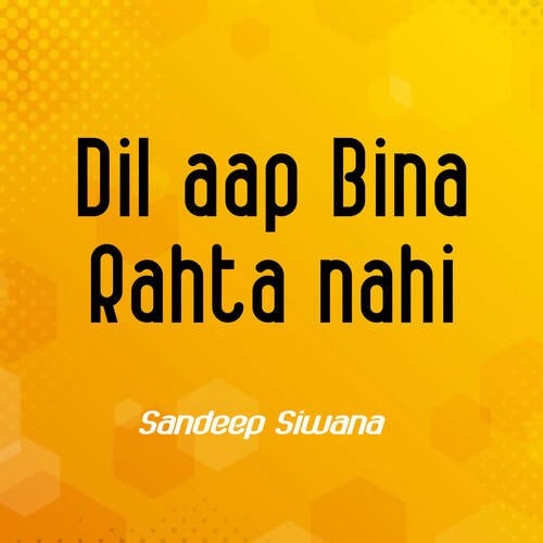 Dil aap Bina Rahta nahi