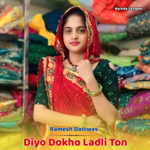 Diyo Dokho Ladli Ton