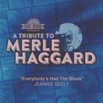 Everybody's Had The Blues (A Tribute To Merle Haggard)