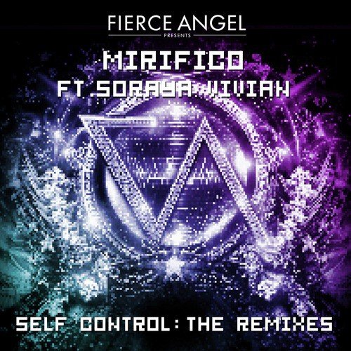 Fierce Angel Presents Mirifico Ft. Soraya Vivian - Self Control