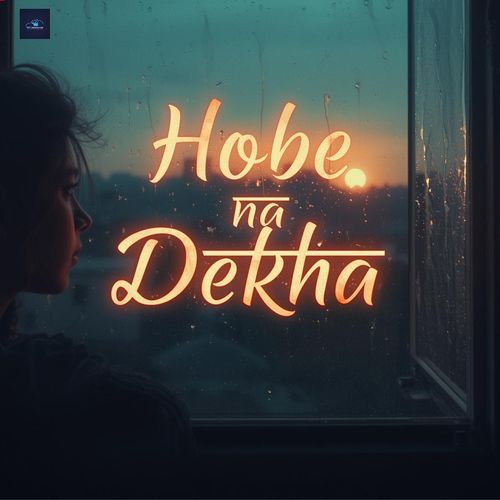 Hobe Na Dekha