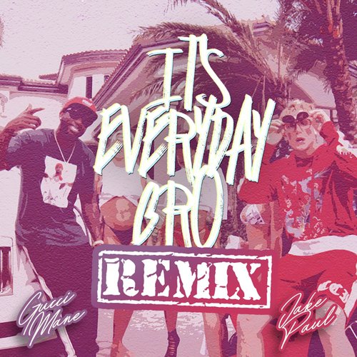 It's Everyday Bro (Remix) [feat. Gucci Mane]
