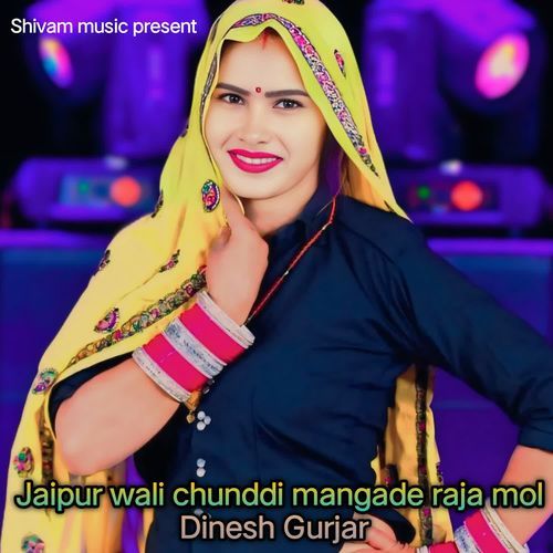 Jaipur Wali Chunddi Mangade Raja Mol