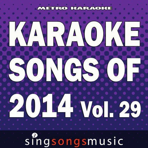 Karaoke Songs of 2014, Vol. 29