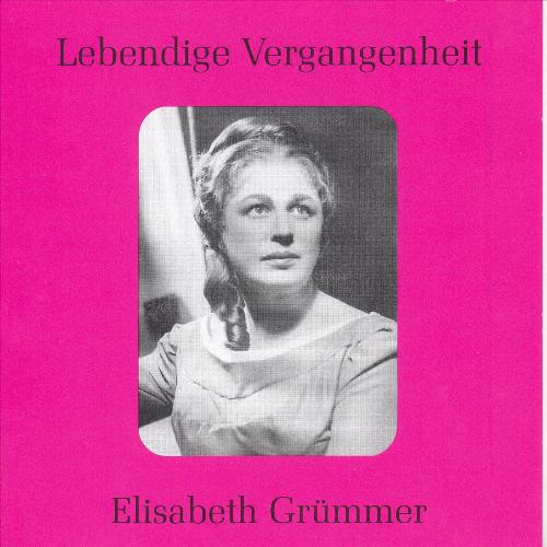 Lebendige Vergangenheit - Elisabeth Grümmer