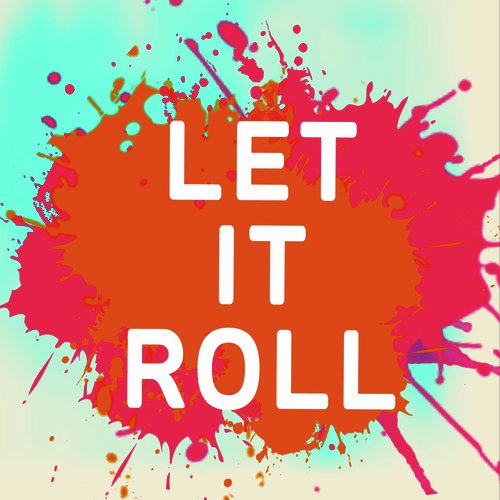 Let It Roll (Originally Performed by Flo Rida) (Karaoke Version)