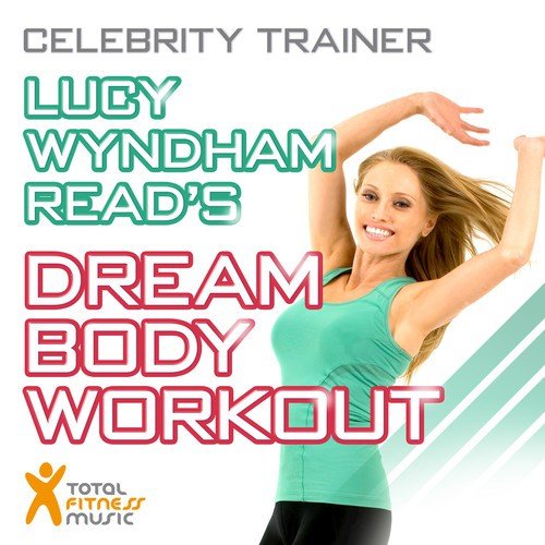 Lucy Wyndham Read's Dream Body Workout: Ideal for Walking, Running, Treadmill and General Fitness