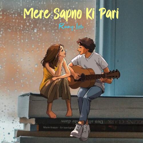 Mere Sapno Ki Pari (Rainy Lofi)