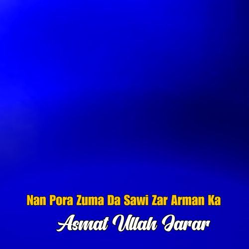 Nan Pora Zuma Da Sawi Zar Arman Ka