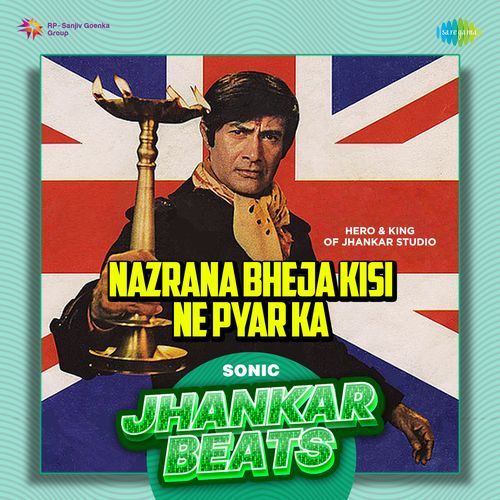 Nazrana Bheja Kisi Ne Pyar Ka - Sonic Jhankar Beats