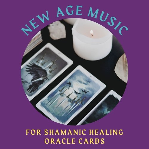 New Age Music for Shamanic Healing Oracle Cards