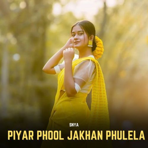 Piyar Phool Jakhan Phulela
