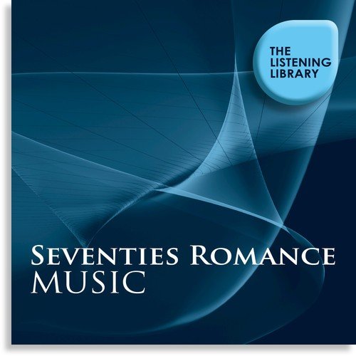 Seventies Romance Music - The Listening Library