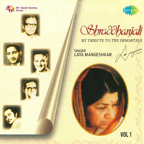 Shraddhanjali - My Tribute To The Immortals Vol. 1
