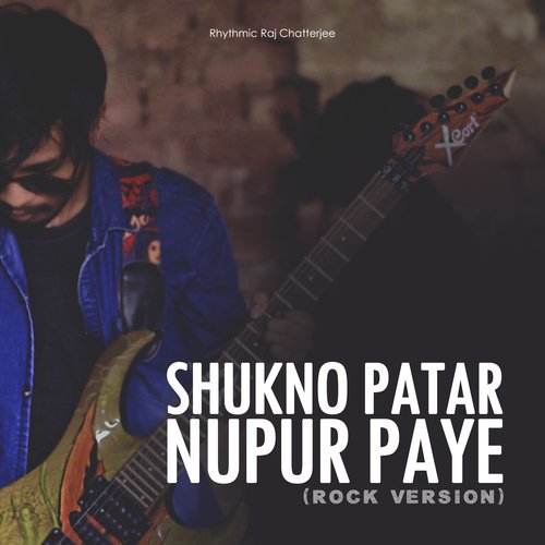 Shukno Patar Nupur Paye (Rock Version)