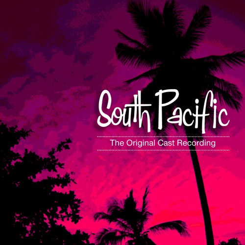 South Pacific - The Original Cast Recording