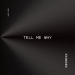 TELL ME WHY (DnB)