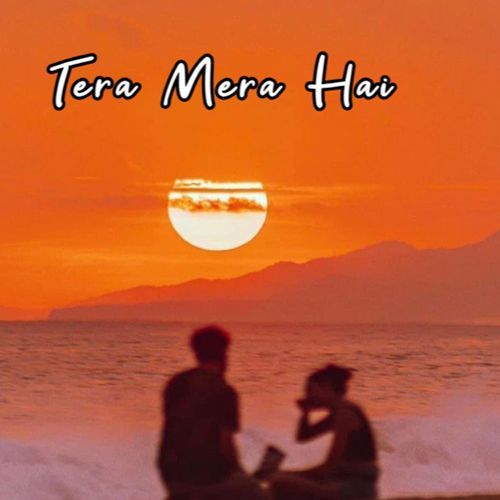 Tera Mera Hai