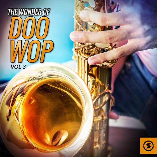 The Wonder of Doo Wop, Vol. 3