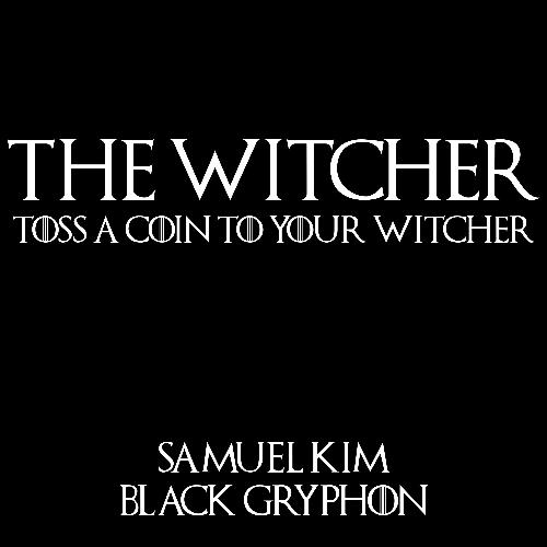 Toss A Coin To Your Witcher - Epic Version (feat. Black Gryph0n) (Cover ...