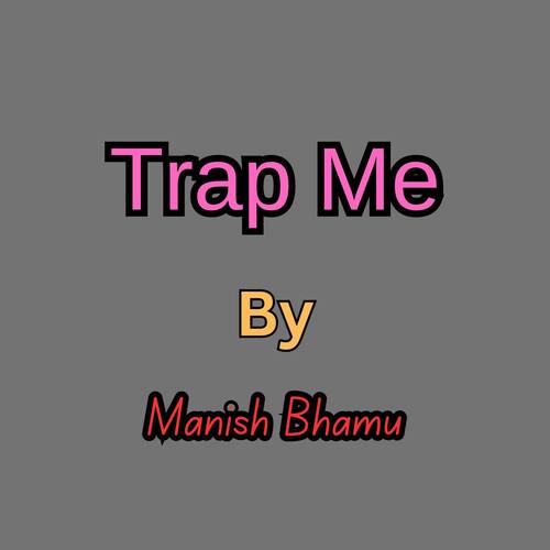 Trap Me