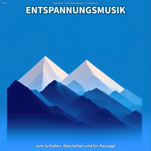 #001 Entspannungsmusik zum Schlafen, Abschalten und für Massage