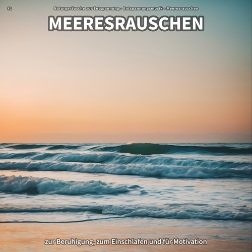 #1 Meeresrauschen zur Beruhigung, zum Einschlafen und für Motivation